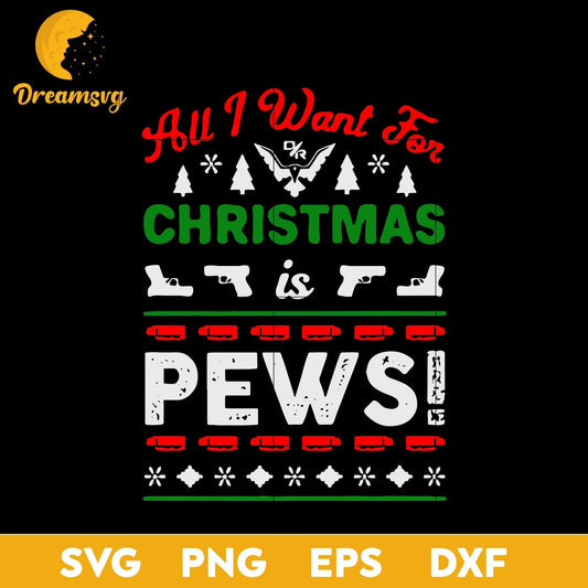 All I Want For Christmas Pews SVG, Christmas SVG, PNG DXF EPS Digital File.