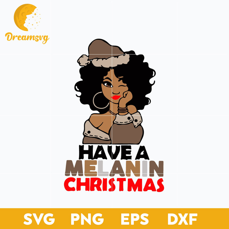 Black Girl Hat Santa Have A Melanin SVG, Christmas SVG, PNG DXF EPS Digital File.