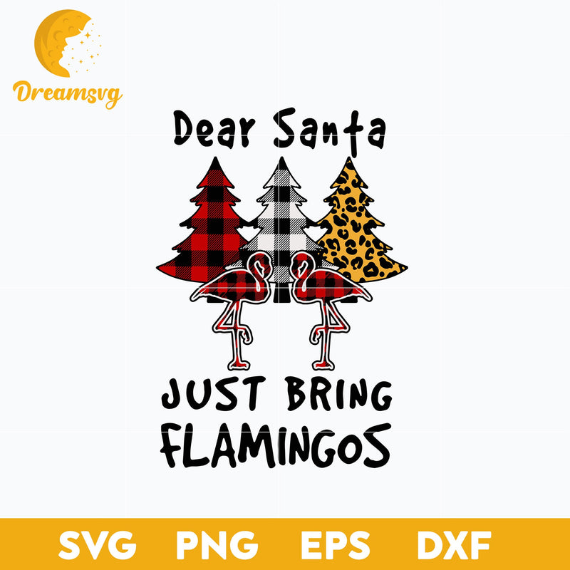 Dear Santa Flamingo SVG, Christmas SVG, PNG DXF EPS Digital File.