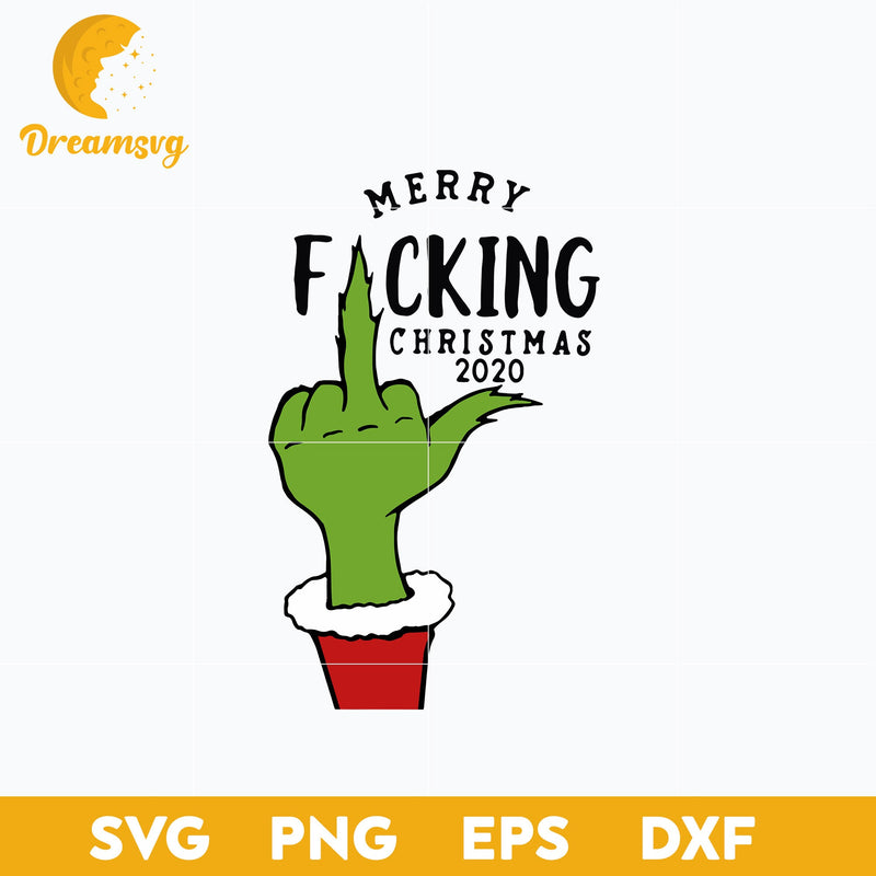 Grinch Merry Fucking Christmas 2020 SVG, Christmas SVG, PNG DXF EPS Digital File.