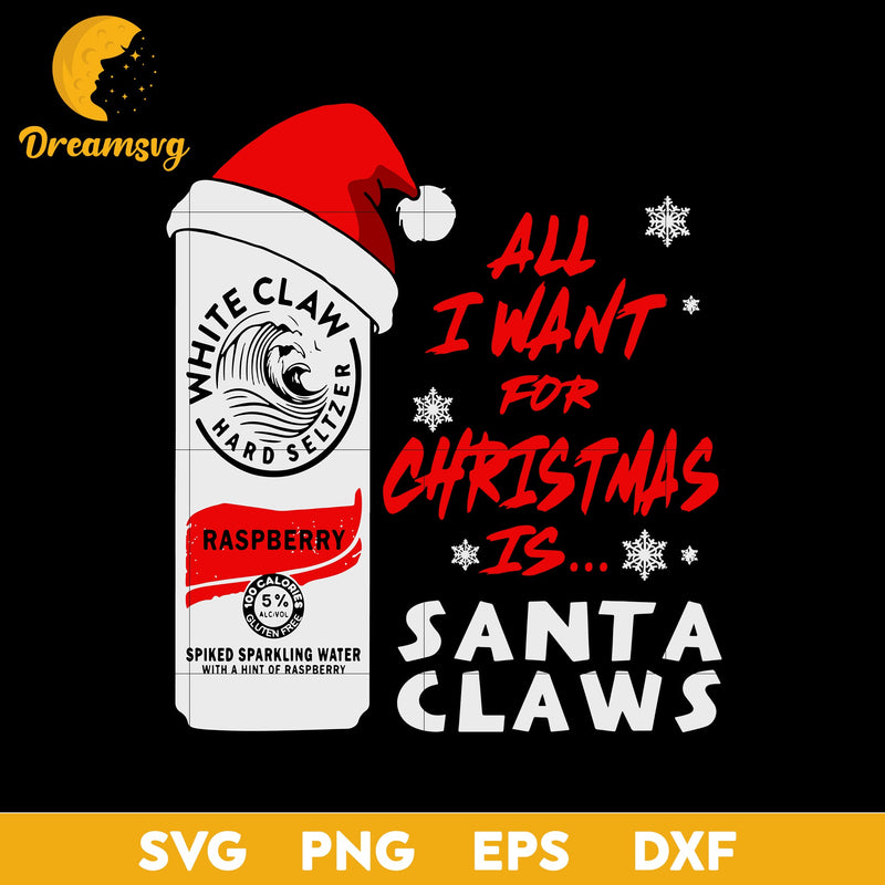 All I Want For Christmas Is Santa Claw SVG, Christmas SVG, PNG DXF EPS Digital File.