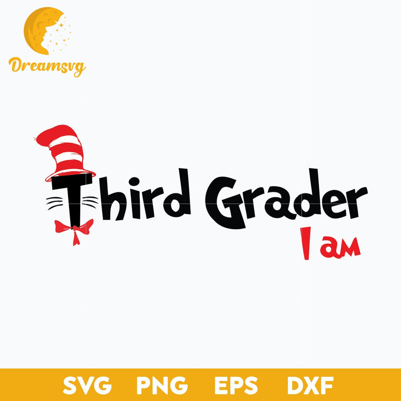 Third Grader I am SVG, Dr Seuss SVG PNG DXF EPS File