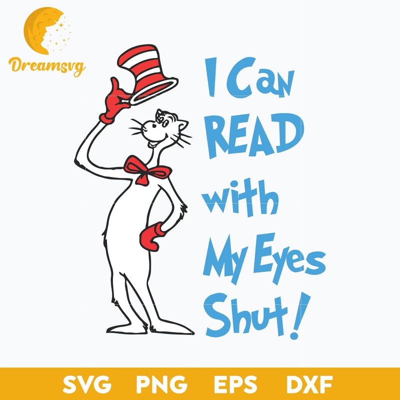 I Can Read With My Eyes Shut SVG, Dr Seuss SVG.