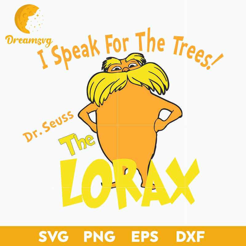 I Speak For The Trees The Lorax SVG, Dr Seuss SVG