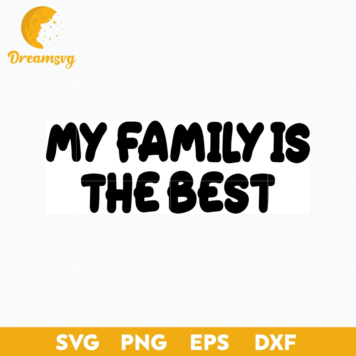 My family is the best svg, Bluey Vector, Bluey Alphabeth, Bluey Cutfile, Bluey Clipart, Cartoon svg, png, dxf, eps file