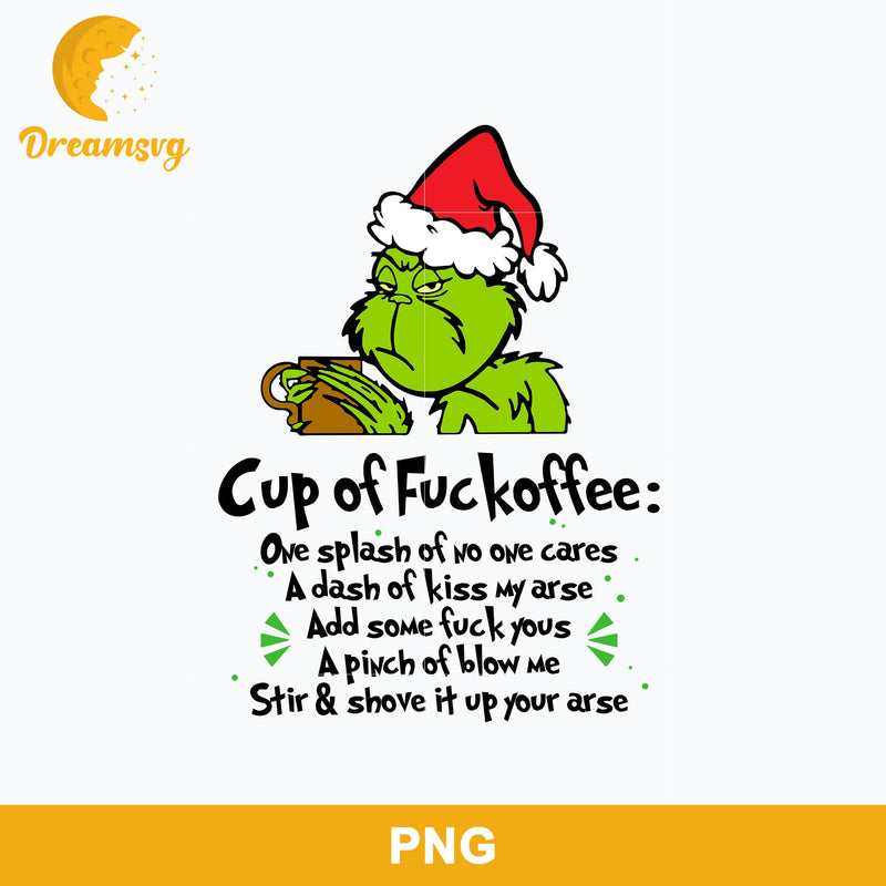 Cup Of Fuckoffee PNG, Grinch Christmas PNG, Christmas PNG Digital File.