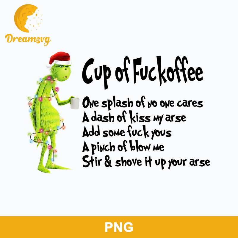 Cup Of Fuckoffee PNG, Grinch Christmas PNG, Christmas PNG Digital File.