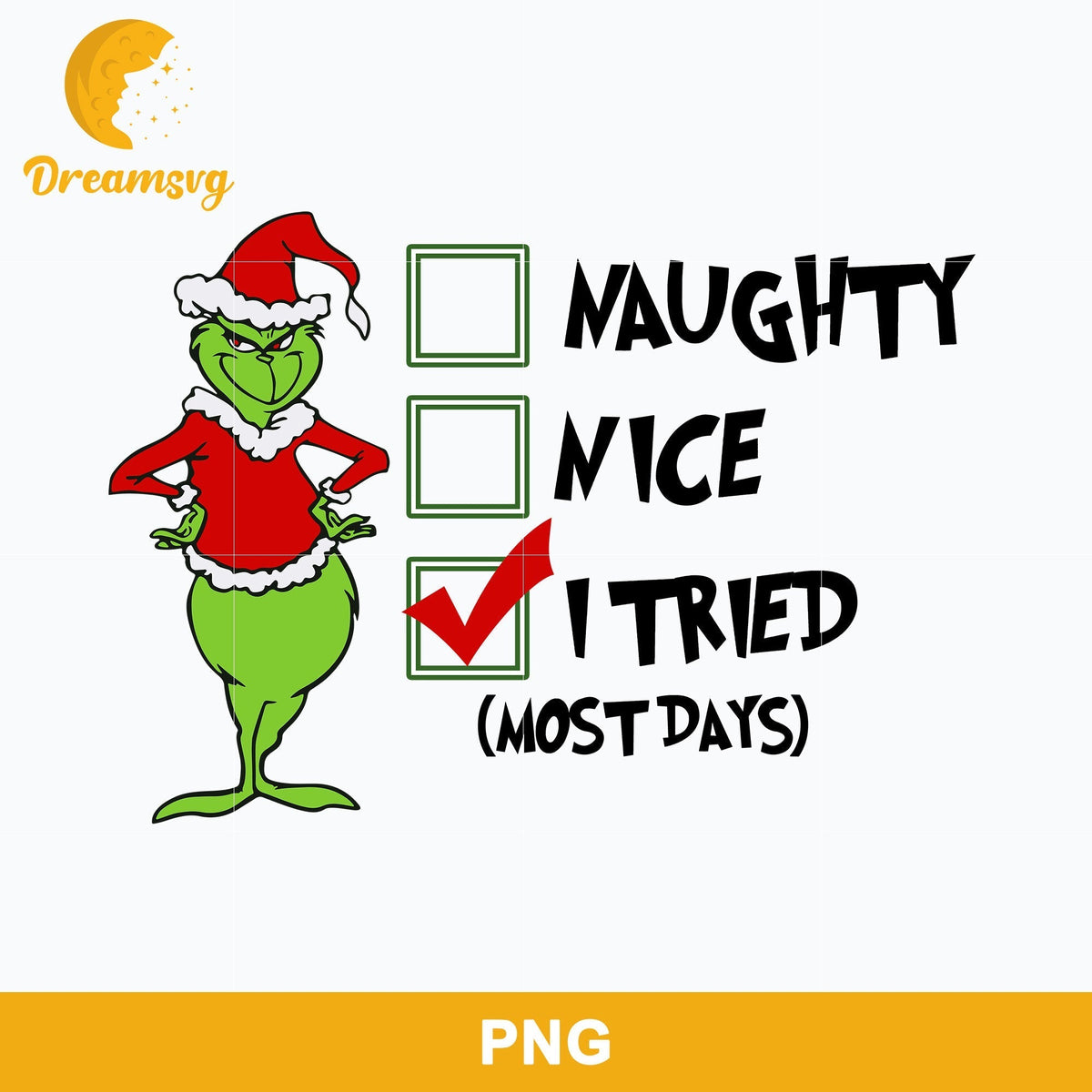 Naughty Nice I Tried PNG, Grinch Christmas PNG, Christmas PNG Digital File.