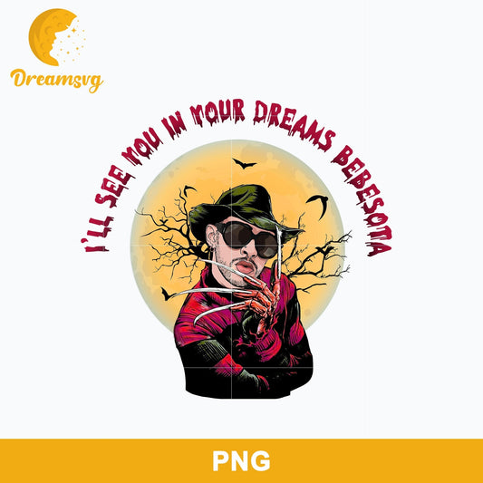 Bad Bunny Freddy Krueger Png, I'll See You In Your Dreams Bebesota Png Digital file BHLW10