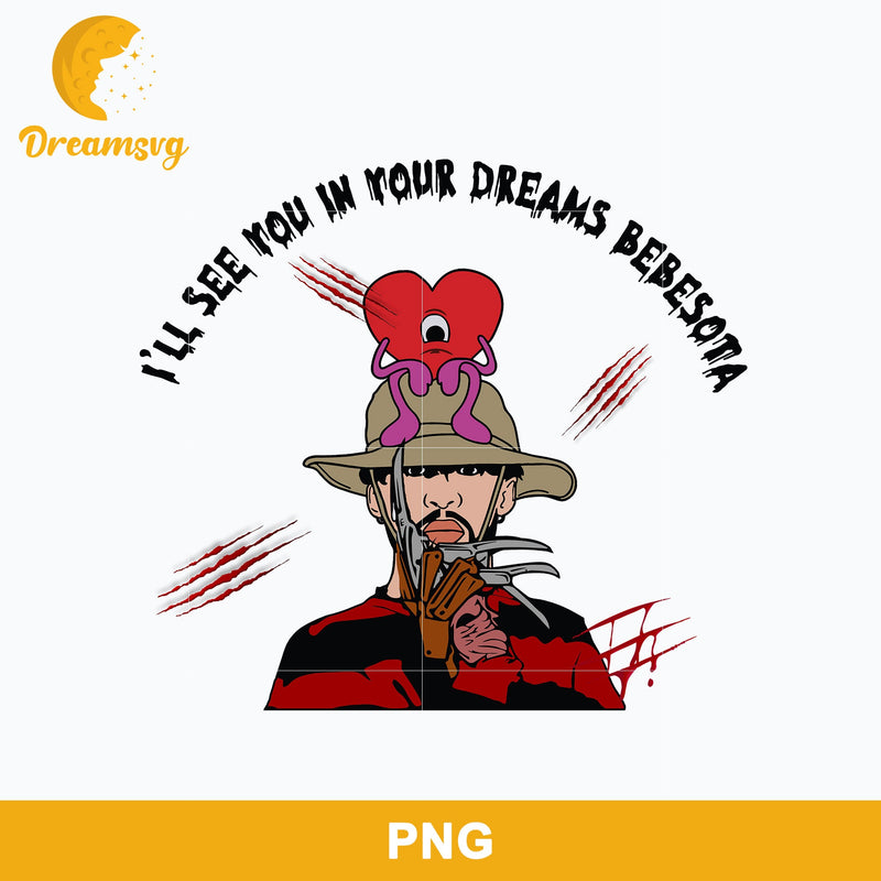 Bad Bunny Freddy Krueger Png, I'll See You In Your Dreams Bebesota Png Digital file BHLW32