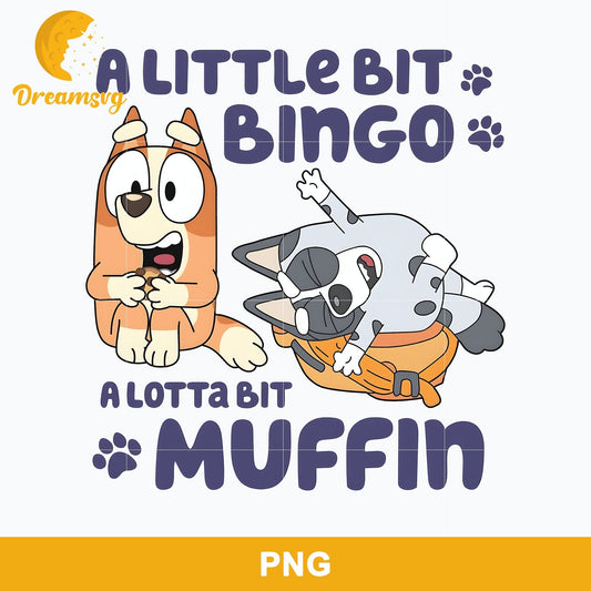 A Little Bit Bingo Alotta Bit Mufin Png, Bluey Png Digital File