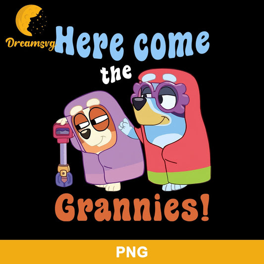 Here Come The Grannies Png, Bluey Png Digital File