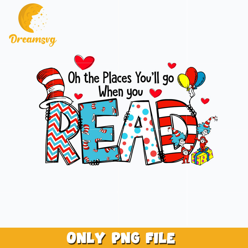 Dr Seuss Oh the places you will go when you read png