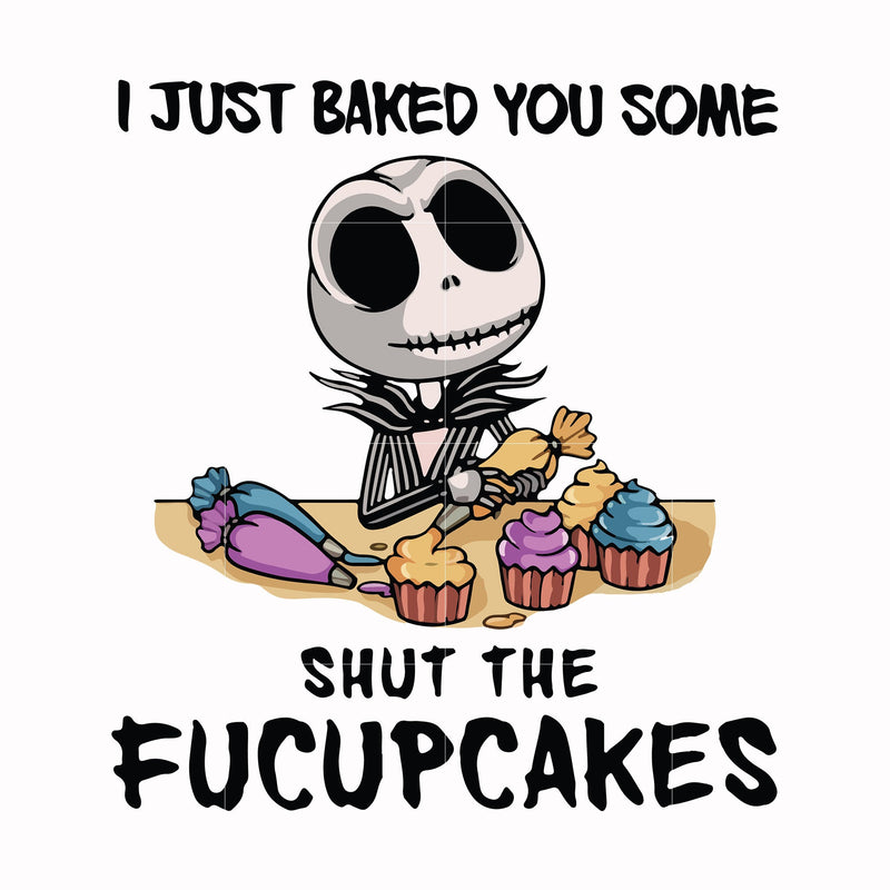 I just baked you some shut the fucupcakes svg, halloween svg, png, dxf, eps digital file HLW2307214