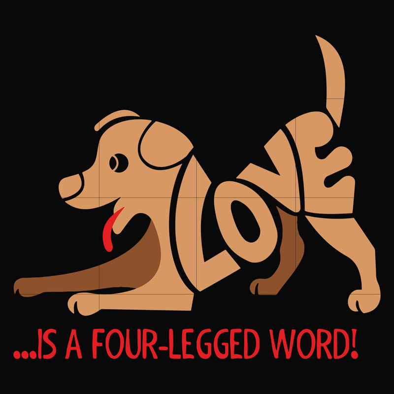 Love is a four-legged word svg, png, dxf, eps file FN00084