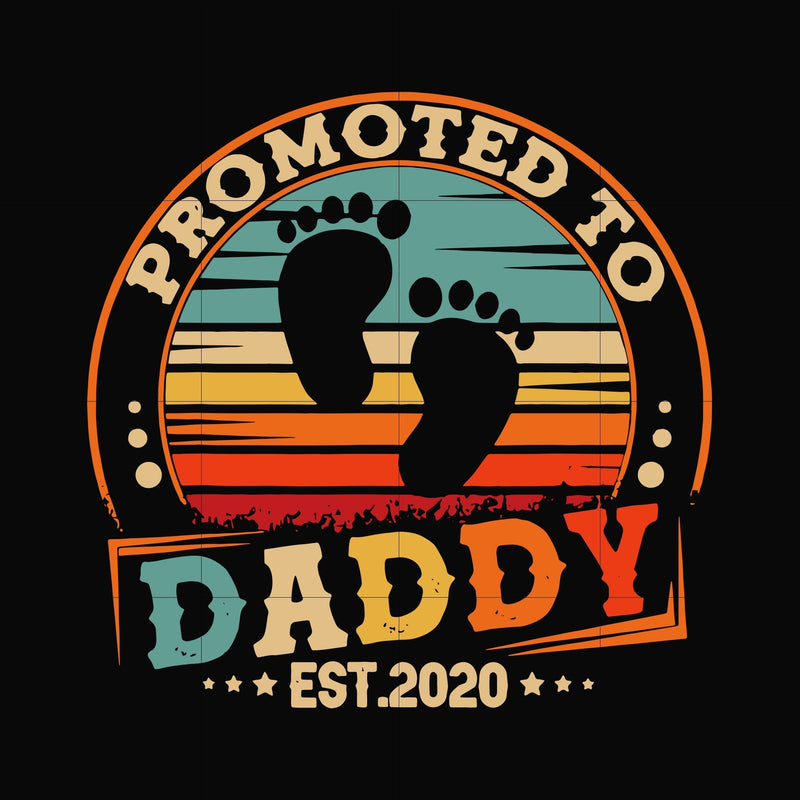 Promoted to daddy svg, png, dxf, eps, digital file FTD136