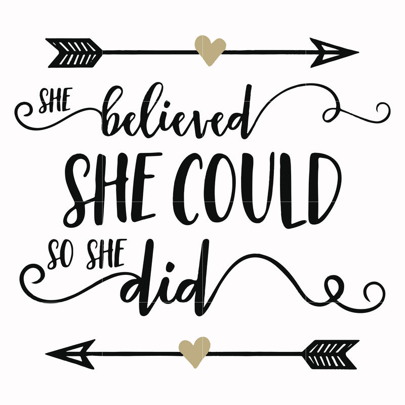 She believed she could so she did svg, png, dxf, eps file FN000371