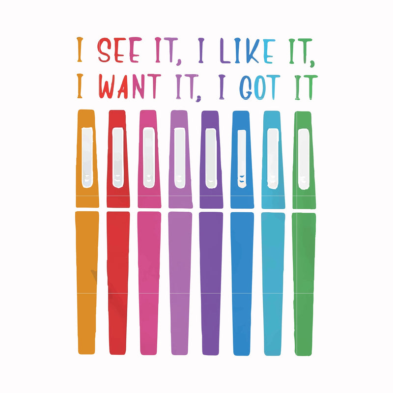 I see it I like it I want it I got it svg, png, dxf, eps file FN000337