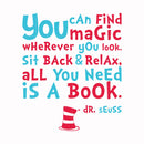 You can find magic wherever you look sit back & relax all you need is a book svg, dr seuss svg, eps, png, dxf