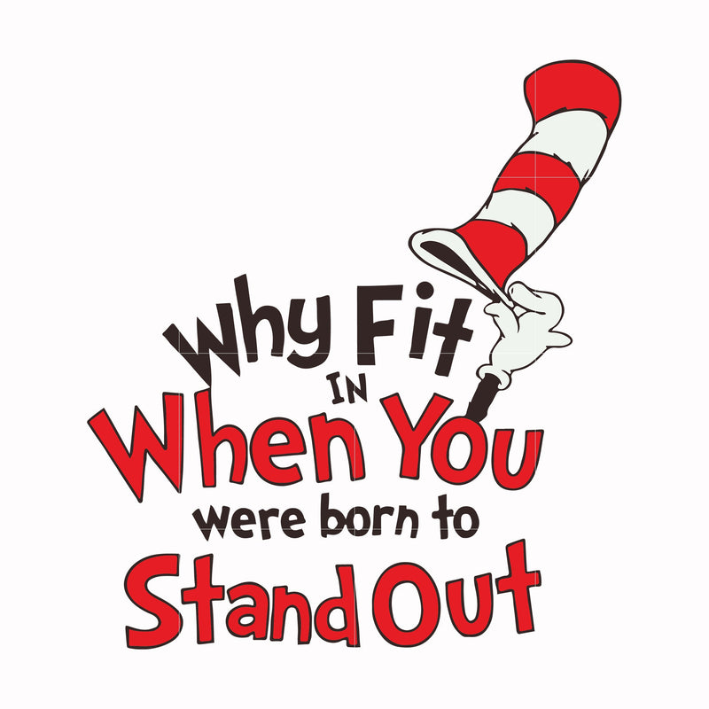 Why fit in when you were born to stand out svg, png, dxf, eps file DR00012