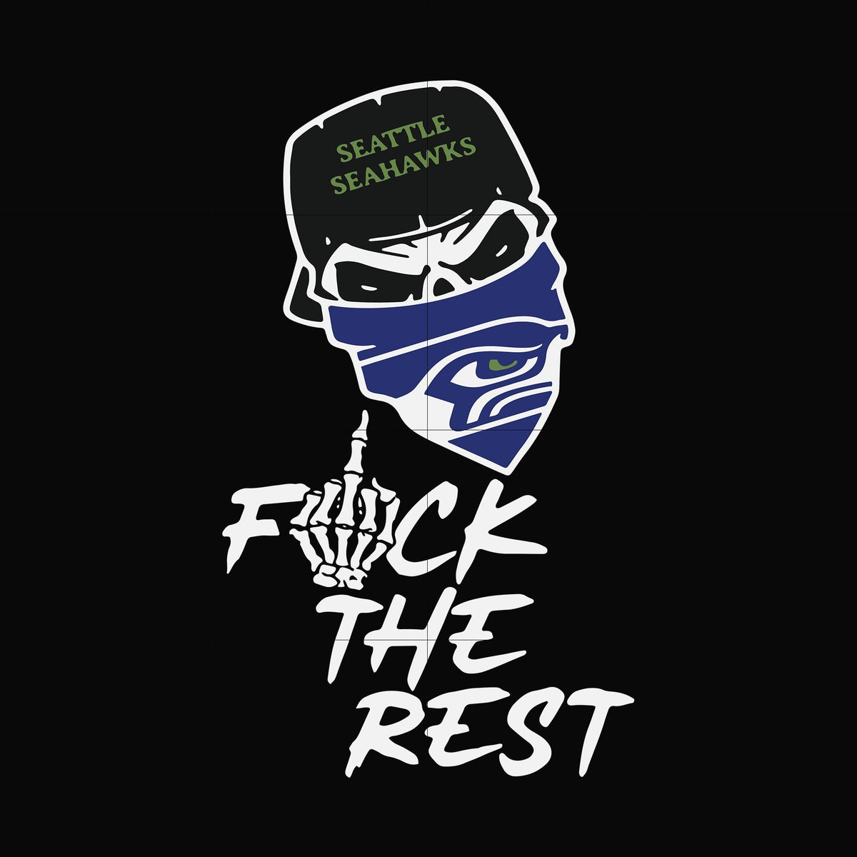 Seattle Seahawks fuck the rest, svg, png, dxf, eps file NFL0000130