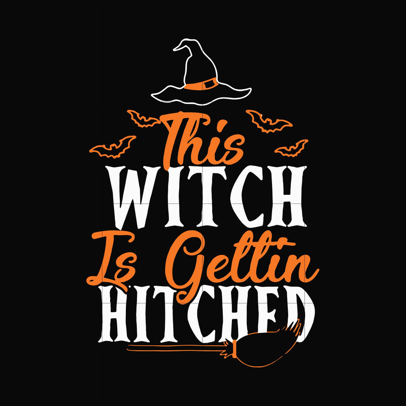 This witch is gettin hitched svg, halloween svg, png, dxf, eps, digital file HLW0053