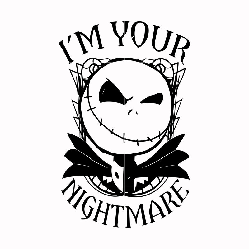 I'm your nightmare svg, halloween svg, png, dxf, eps, digital file HLW0046