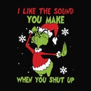 I like the sound you make when you shut up svg, christmas svg, grinch svg png dxf eps digital file NCRM0073