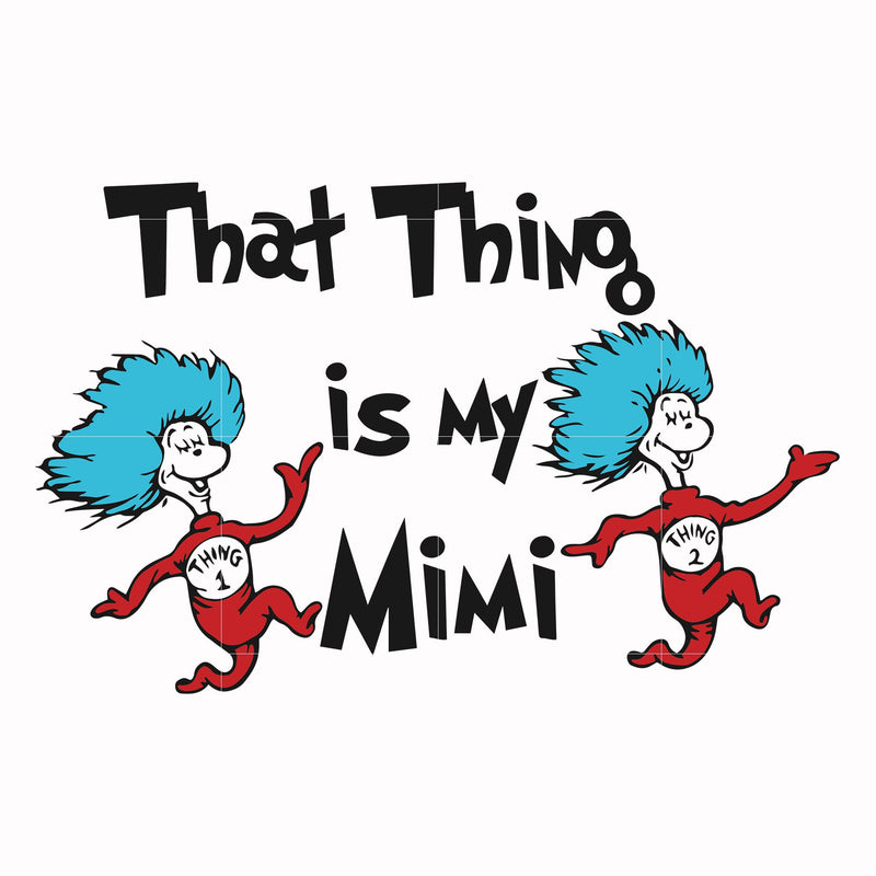 That thing is my mimi svg, png, dxf, eps file DR000116