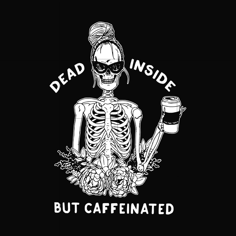 Dead inside but caffeinated svg, png, dxf, eps digital file HLW0157