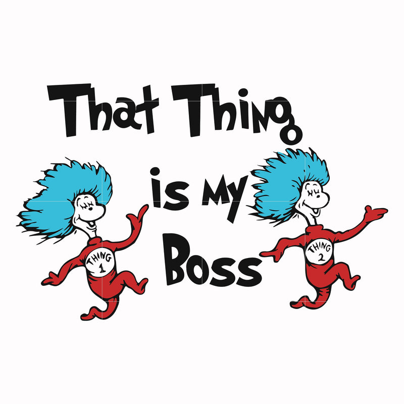 That thing is my boss svg, png, dxf, eps file