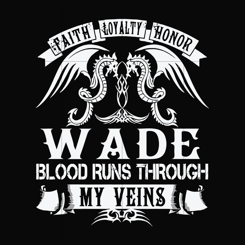 Wade blood runs through my veins svg, png, dxf, eps file FN000504