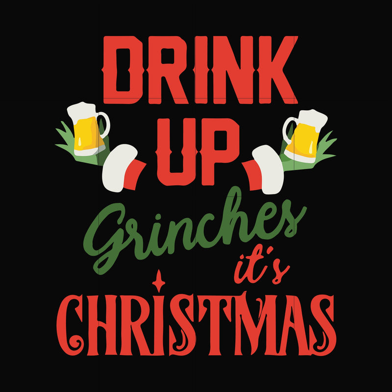 Drink up grinches it's christmas svg, christmas svg, png, dxf, eps digital file NCRM0075