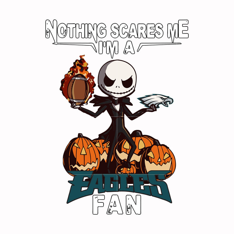 Nothing scares me I'm a Eagles fan svg, png, dxf, eps digital file HLW0187