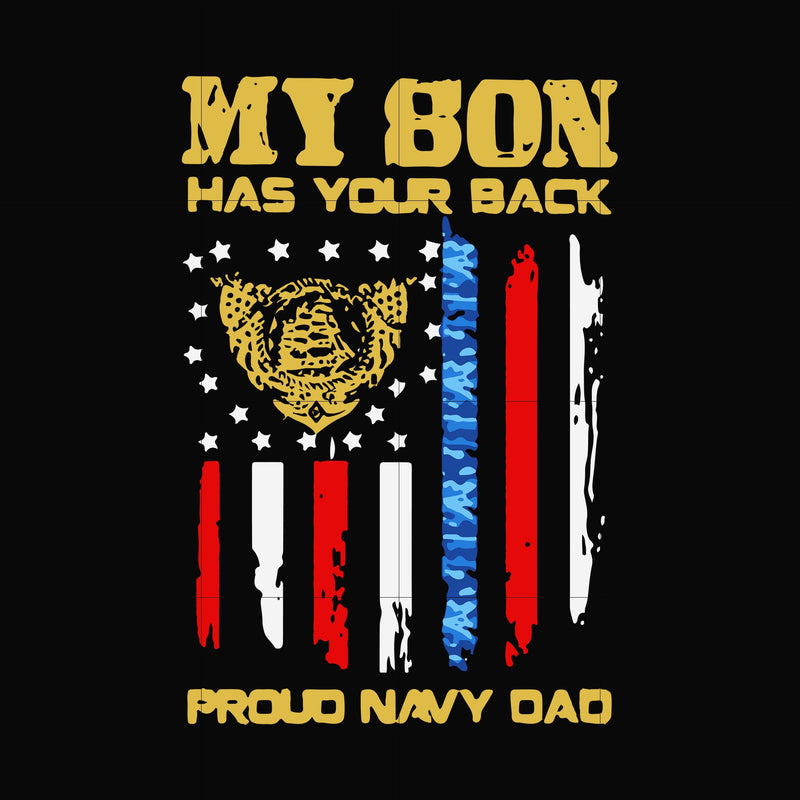 My son has your back proud navy dad svg, png, dxf, eps, digital file TD80