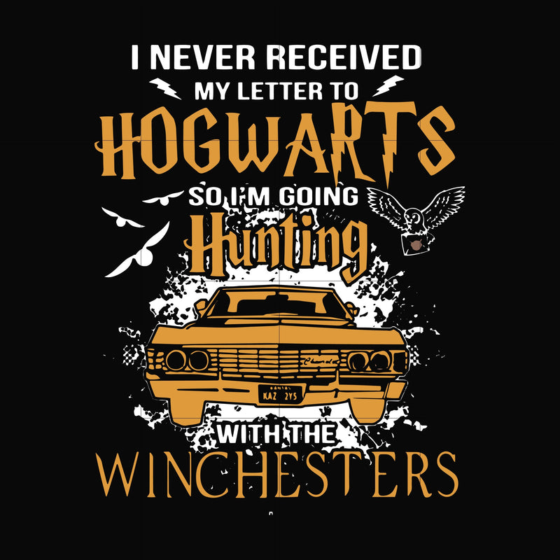 I never received my letter to Hogwarts so I'm going hunting with the winchesters svg, png, dxf, eps file FN000107