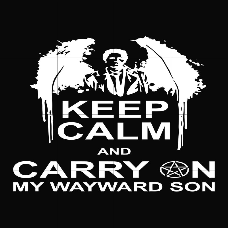 Keep calm and carry on my wayward son svg, png, dxf, eps file FN000261