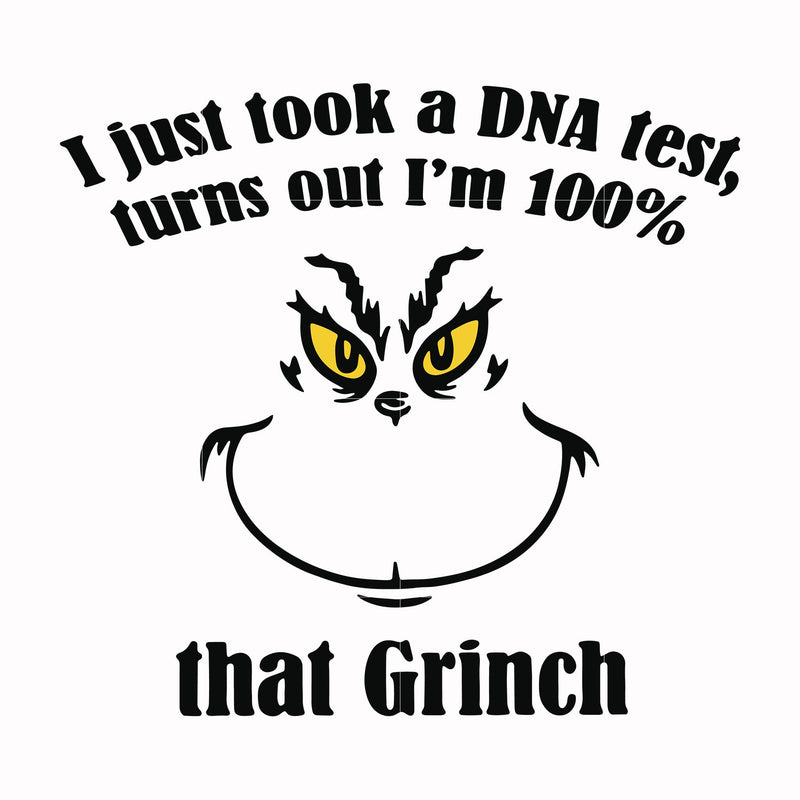 I'm just took DNA test, turn out I'm 100% that Grinch svg, png, dxf, eps digital file NCRM0085