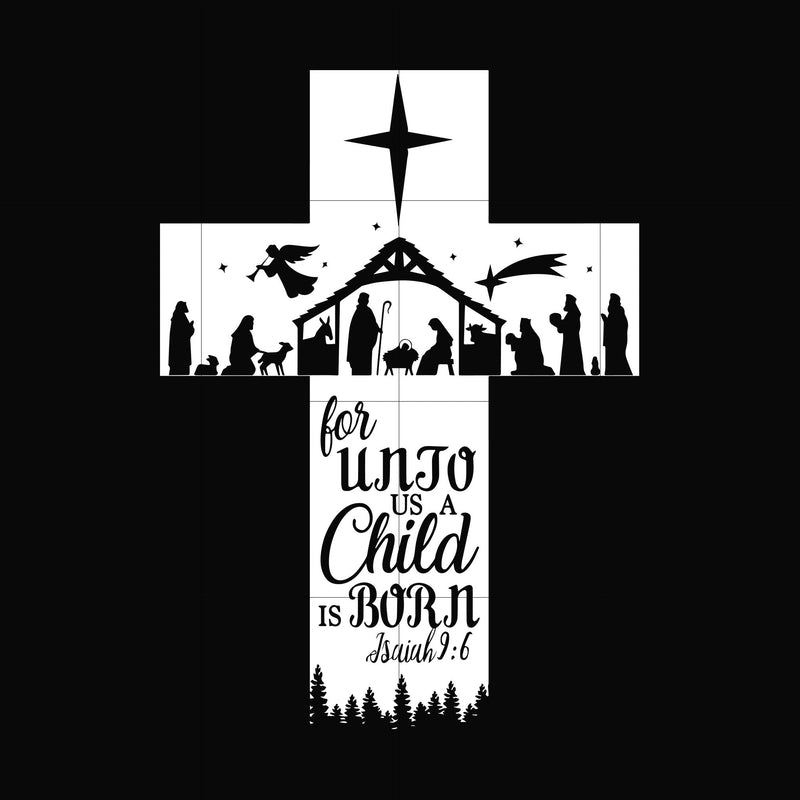 For unto us a child is born svg, png, dxf, eps digital file NCRM0191