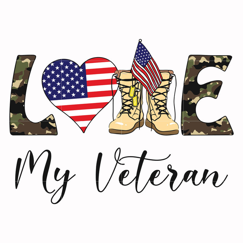 Love my veteran american svg, png, dxf, eps, digital file TD38