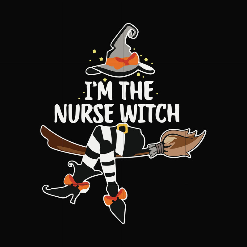 I'm the nurse witch svg, png, dxf, eps digital file HLW0162