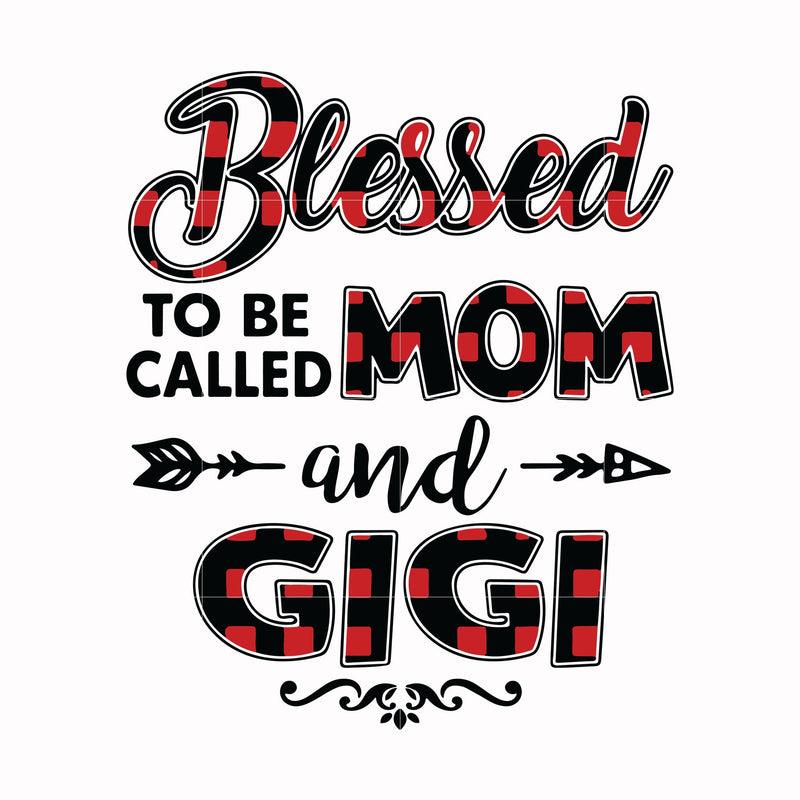 Blessed to be called mom and Gigi svg, png, dxf, eps digital file NCRM0188