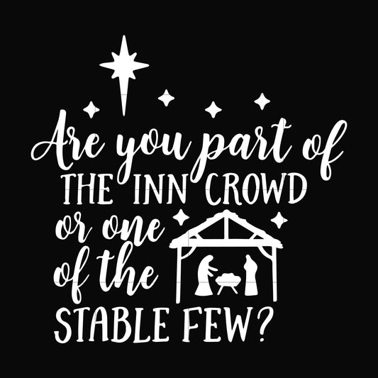 Are you part of the inn crowd or one of the stable few svg, png, dxf, eps digital file NCRM0192