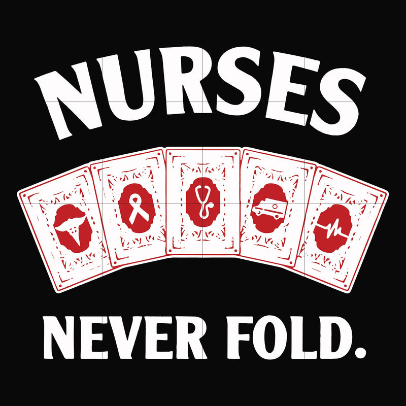 Nurses never fold svg, png, dxf, eps file FN000311