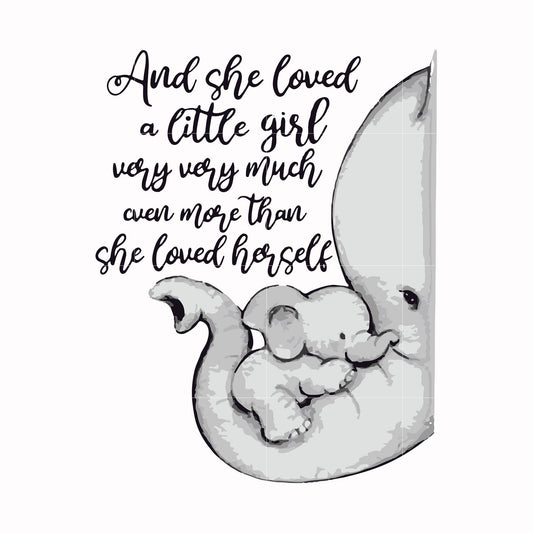 And she loved a little girl very very much even more than she loved herself svg, png, dxf, eps file FN000150