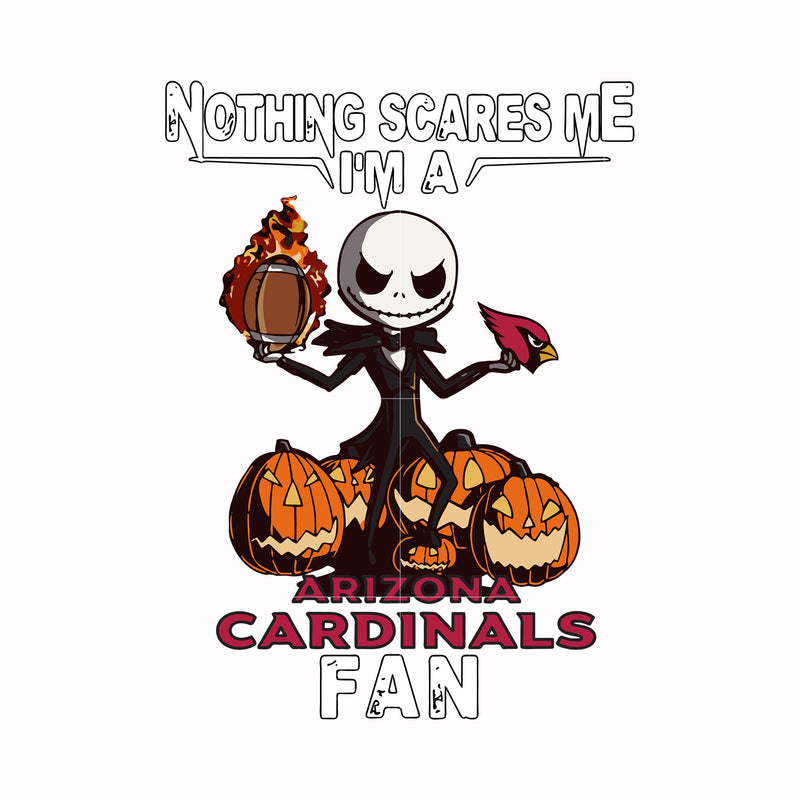 Nothing scares me I'm a Arizona Cardinals fan svg, png, dxf, eps digital file HLW0181