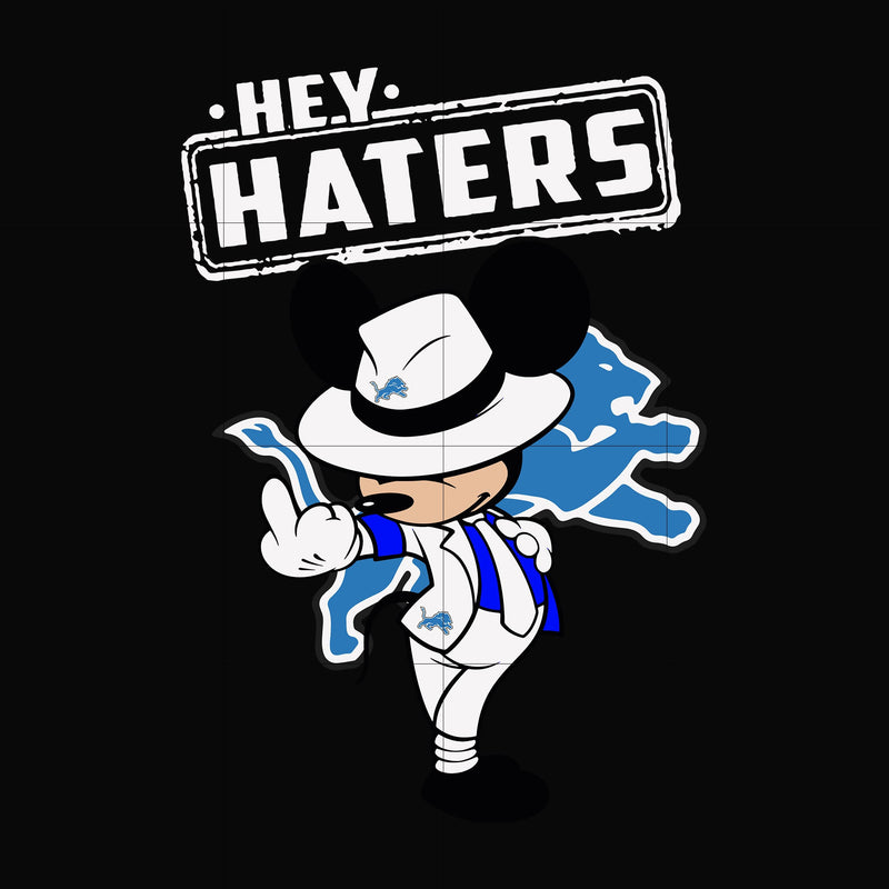 Hey haters Detroit Lions svg, png, dxf, eps digital file HLW0245