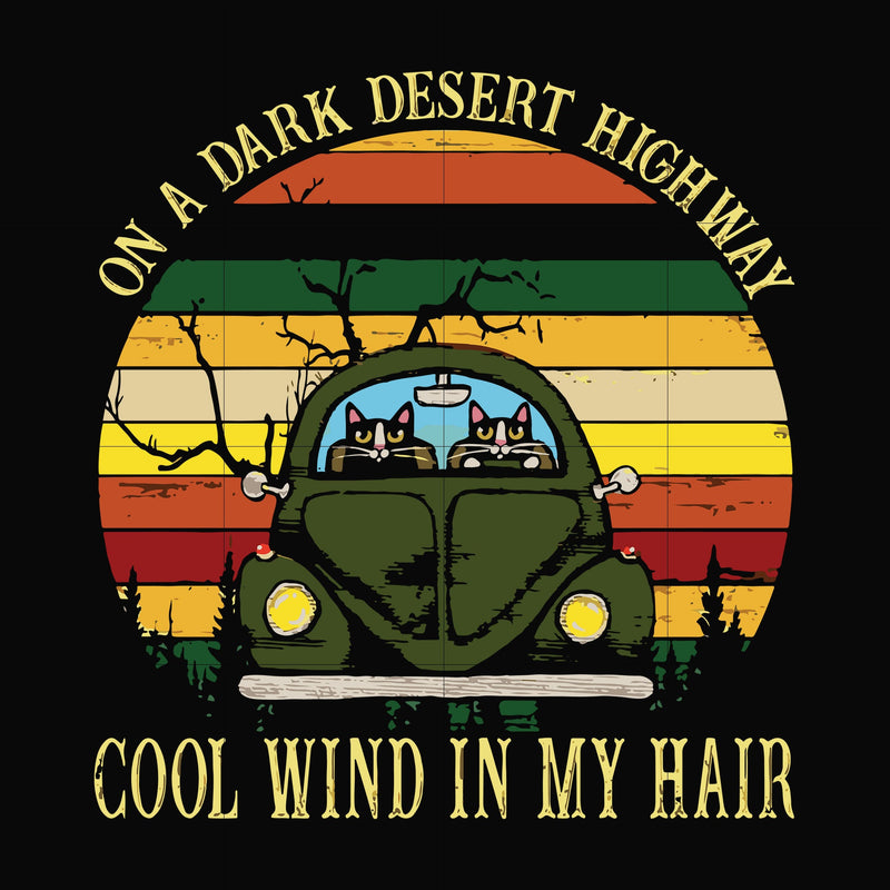 On a dark desert highway cool wind in my hair svg, png, dxf, eps file FN000101