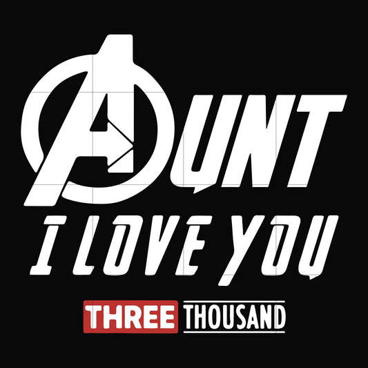 Aunt I love you three thousand svg, png, dxf, eps file FN00002