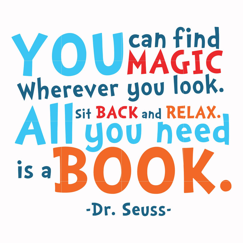 You can find magic wherever you look all you need sit back and relax all you need is a book svg, png, dxf, eps file DR00097